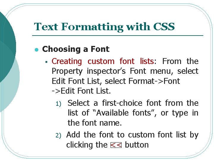 Text Formatting with CSS l Choosing a Font § Creating custom font lists: From