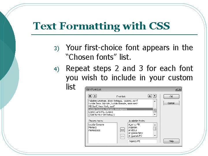 Text Formatting with CSS 3) 4) Your first-choice font appears in the “Chosen fonts” Text Formatting with CSS 3) 4) Your first-choice font appears in the “Chosen fonts”