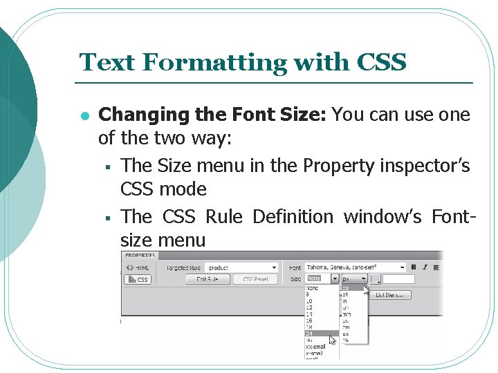 Text Formatting with CSS l Changing the Font Size: You can use one of Text Formatting with CSS l Changing the Font Size: You can use one of