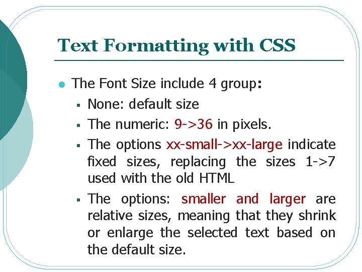 Text Formatting with CSS l The Font Size include 4 group: § None: default