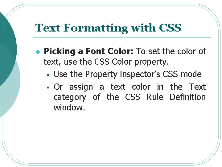Text Formatting with CSS l Picking a Font Color: To set the color of Text Formatting with CSS l Picking a Font Color: To set the color of