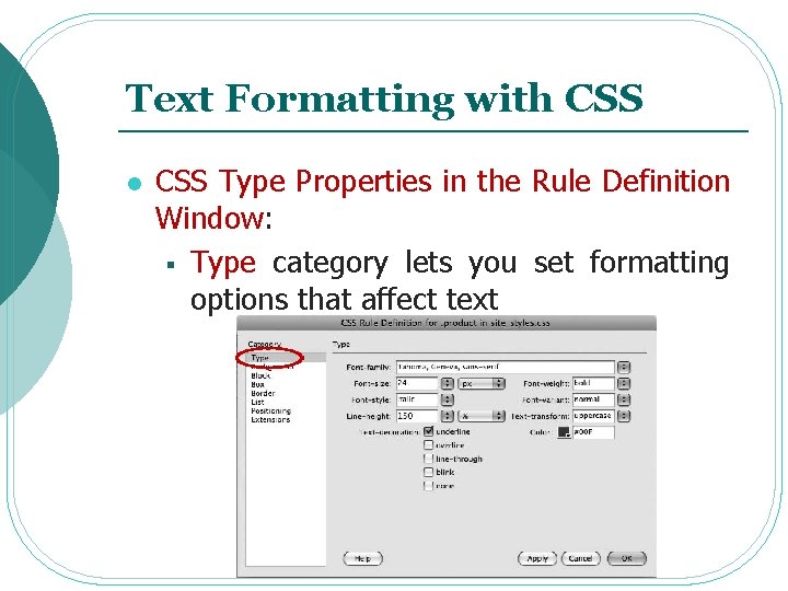Text Formatting with CSS l CSS Type Properties in the Rule Definition Window: § Text Formatting with CSS l CSS Type Properties in the Rule Definition Window: §