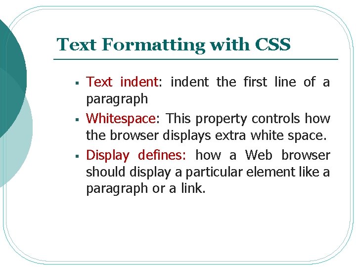 Text Formatting with CSS § § § Text indent: indent the first line of Text Formatting with CSS § § § Text indent: indent the first line of