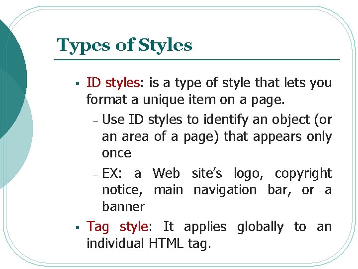 Types of Styles § § ID styles: is a type of style that lets