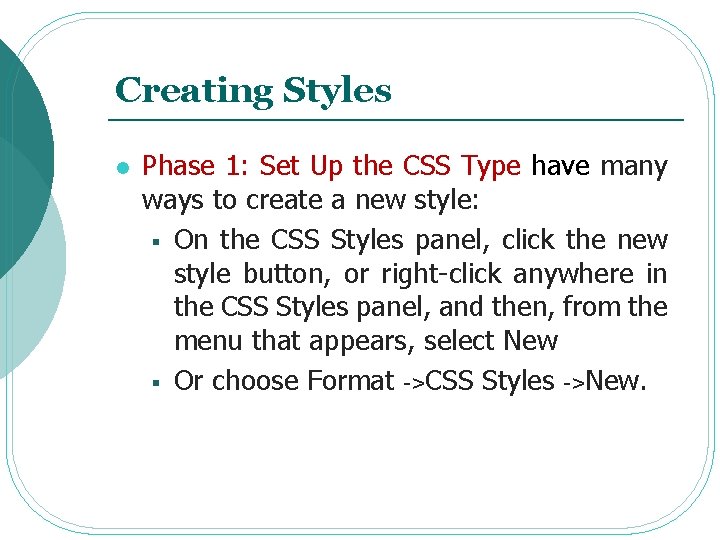 Creating Styles l Phase 1: Set Up the CSS Type have many ways to Creating Styles l Phase 1: Set Up the CSS Type have many ways to