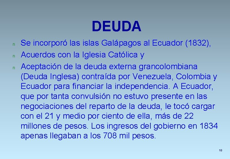 DEUDA n n n Se incorporó las islas Galápagos al Ecuador (1832), Acuerdos con