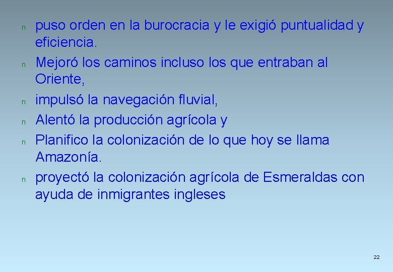 n n n puso orden en la burocracia y le exigió puntualidad y eficiencia.