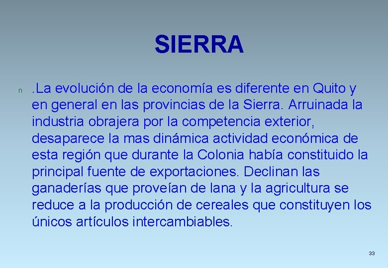 SIERRA n . La evolución de la economía es diferente en Quito y en