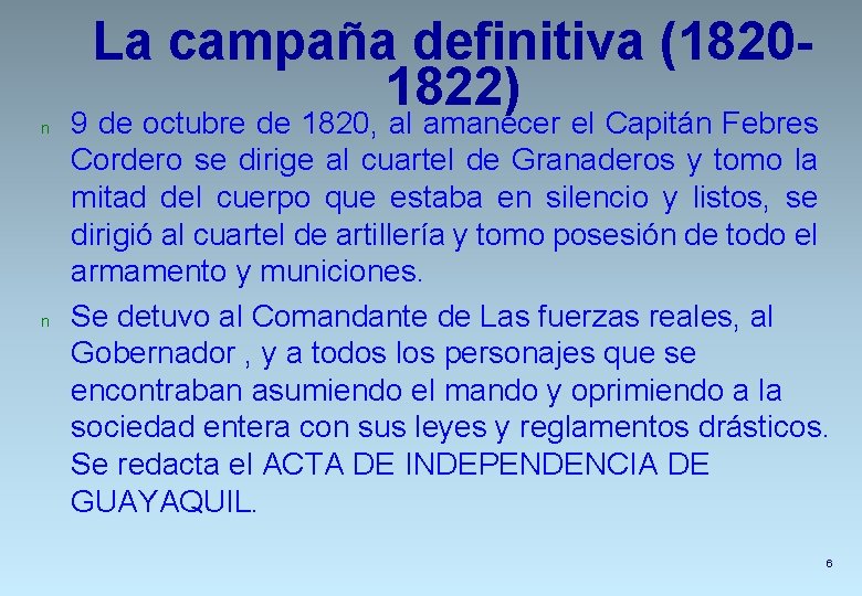 La campaña definitiva (18201822) n n 9 de octubre de 1820, al amanecer el