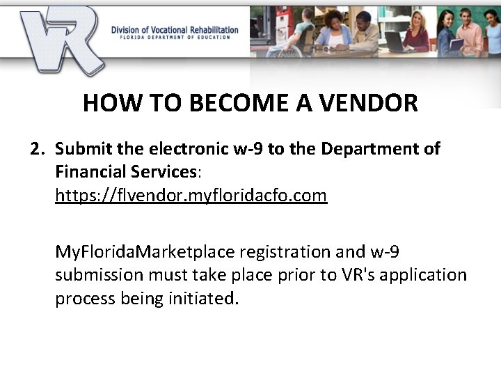 HOW TO BECOME A VENDOR 2. Submit the electronic w-9 to the Department of