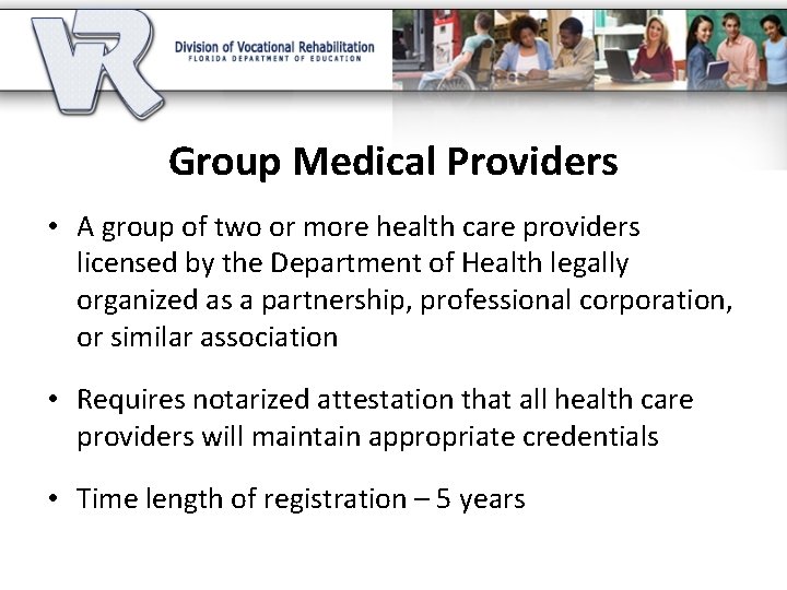 Group Medical Providers • A group of two or more health care providers licensed