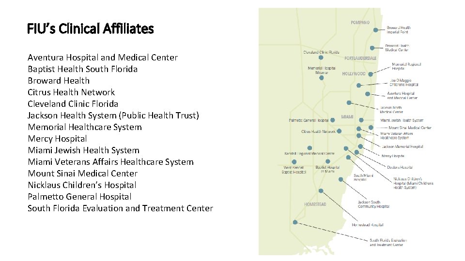 FIU’s Clinical Affiliates Aventura Hospital and Medical Center Baptist Health South Florida Broward Health