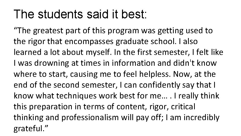 The students said it best: “The greatest part of this program was getting used