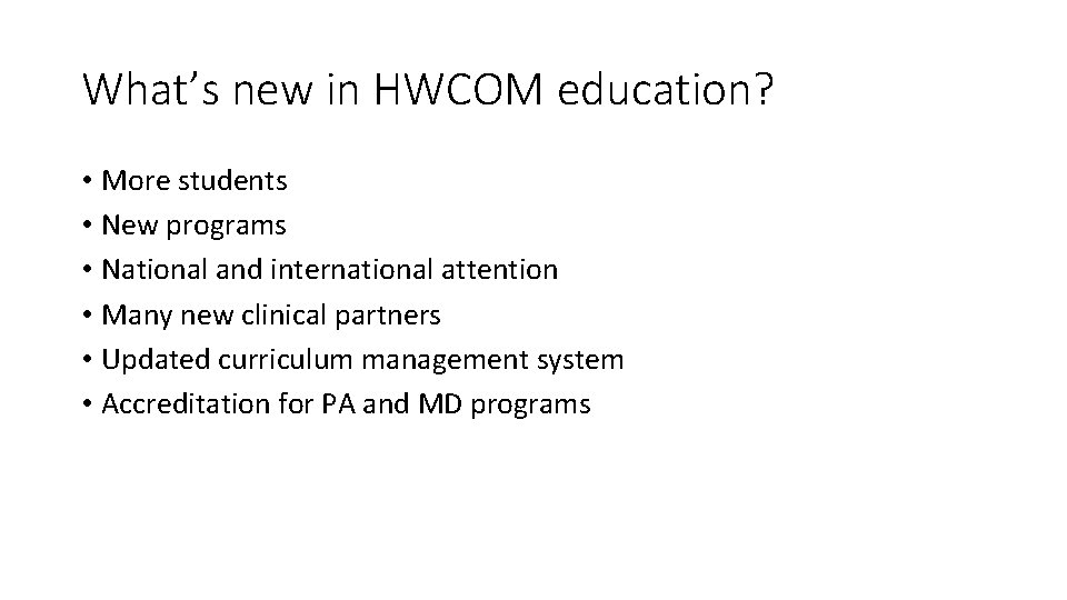 What’s new in HWCOM education? • More students • New programs • National and