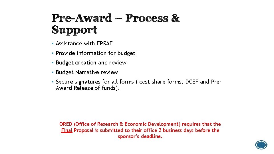 § Assistance with EPRAF § Provide information for budget § Budget creation and review