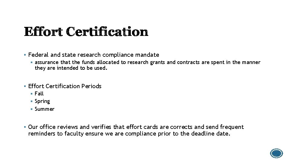 § Federal and state research compliance mandate § assurance that the funds allocated to