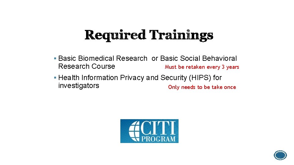 § Basic Biomedical Research or Basic Social Behavioral Research Course Must be retaken every