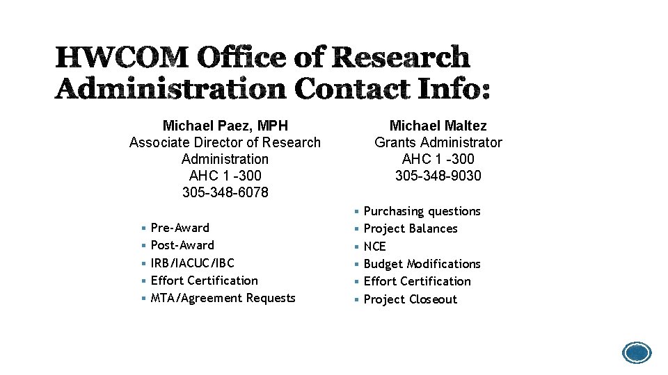 Michael Paez, MPH Associate Director of Research Administration AHC 1 -300 305 -348 -6078