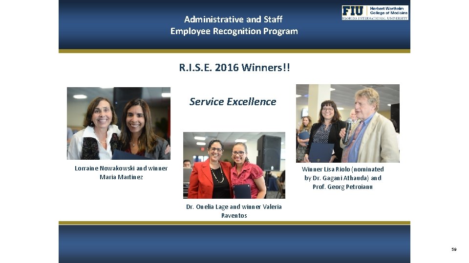 Administrative and Staff Employee Recognition Program R. I. S. E. 2016 Winners!! Service Excellence