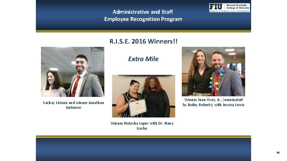 Administrative and Staff Employee Recognition Program R. I. S. E. 2016 Winners!! Extra Mile