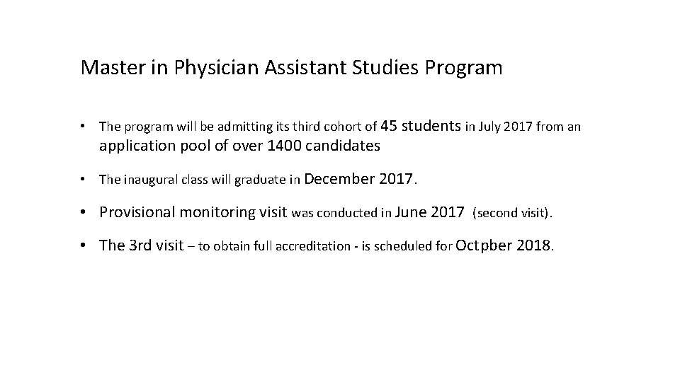 Master in Physician Assistant Studies Program • The program will be admitting its third