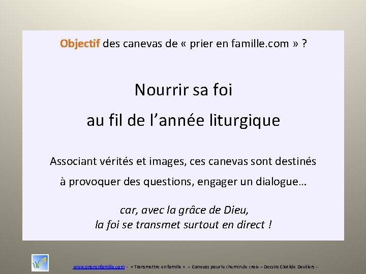 Objectif des canevas de « prier en famille. com » ? Nourrir sa foi