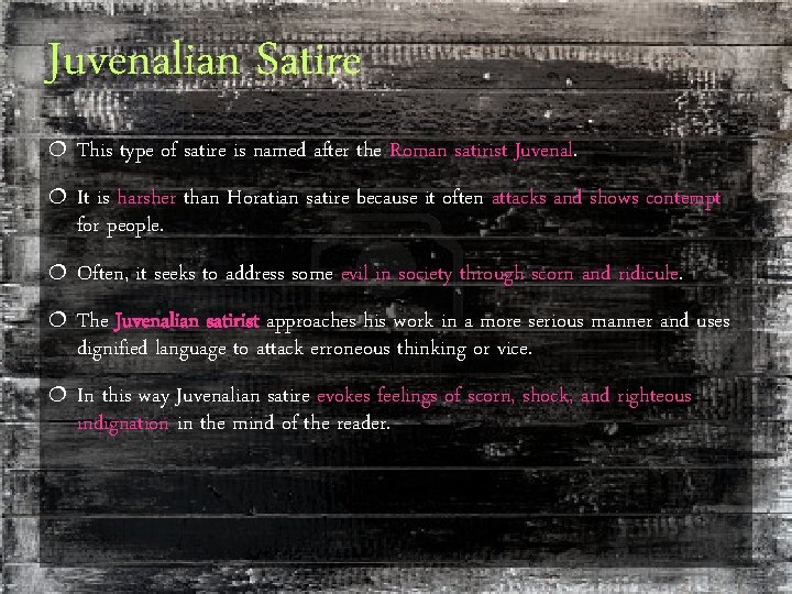 Juvenalian Satire ¦ This type of satire is named after the Roman satirist Juvenal.