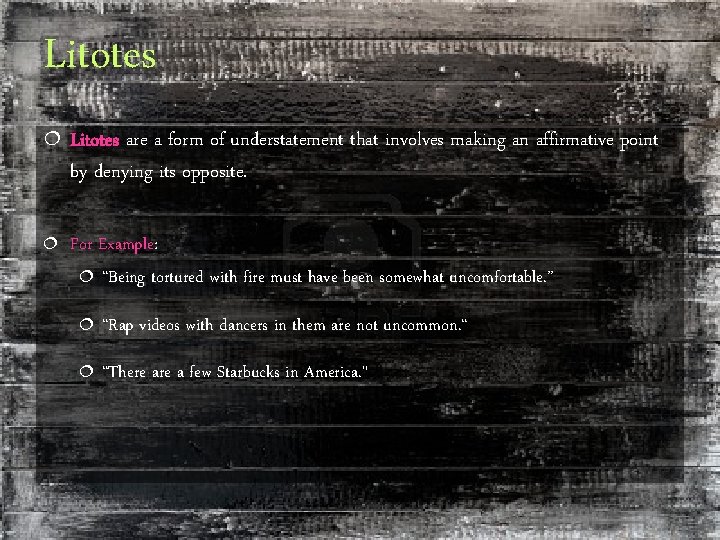 Litotes ¦ Litotes are a form of understatement that involves making an affirmative point