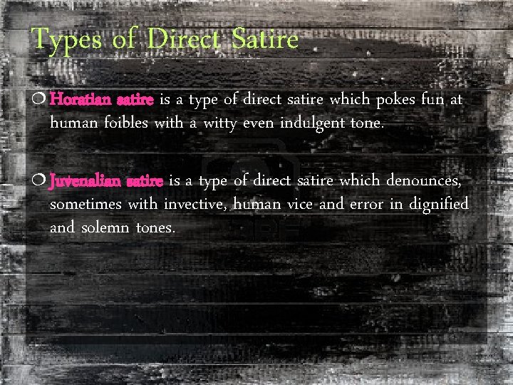Types of Direct Satire ¦ Horatian satire is a type of direct satire which