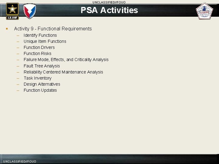 UNCLASSIFIED//FOUO PSA Activities § Activity 9 - Functional Requirements – – – – –