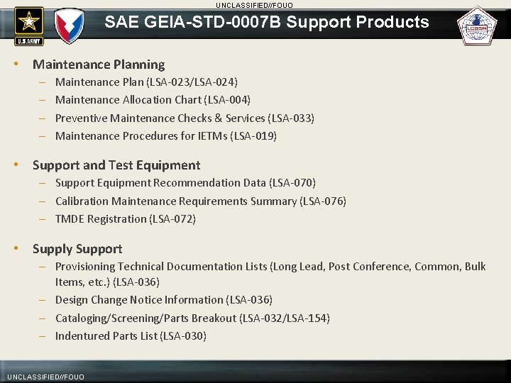 UNCLASSIFIED//FOUO SAE GEIA-STD-0007 B Support Products • Maintenance Planning – – Maintenance Plan (LSA-023/LSA-024)