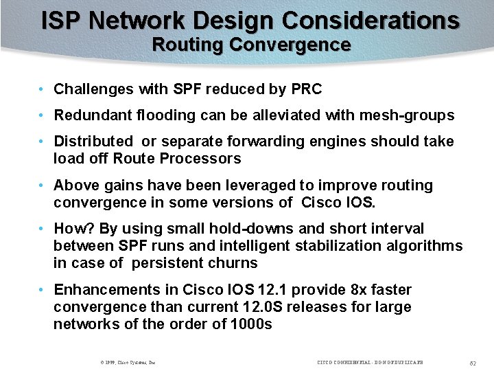 ISP Network Design Considerations Routing Convergence • Challenges with SPF reduced by PRC •