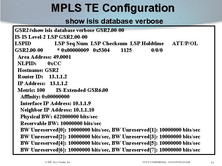MPLS TE Configuration show isis database verbose GSR 2#show isis database verbose GSR 2.