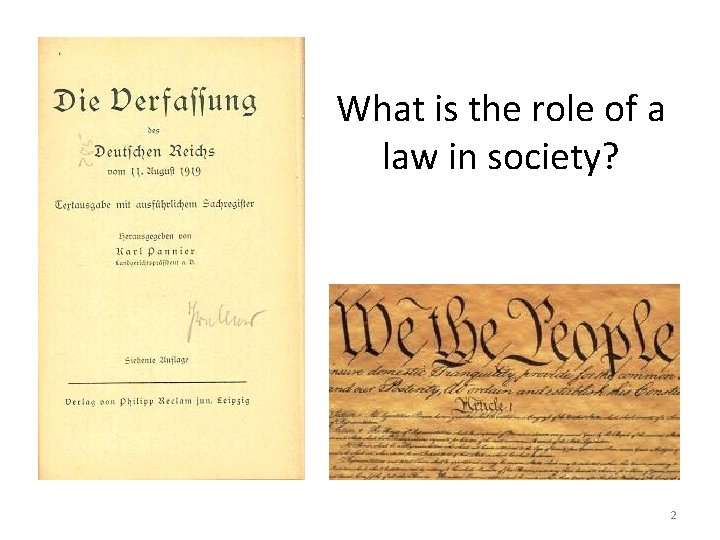 What is the role of a law in society? 2 