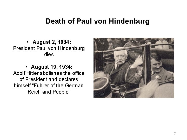 Death of Paul von Hindenburg • August 2, 1934: President Paul von Hindenburg dies