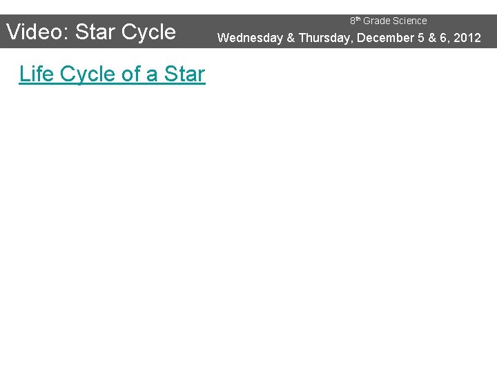 Video: Star Cycle Life Cycle of a Star 8 th Grade Science Wednesday &