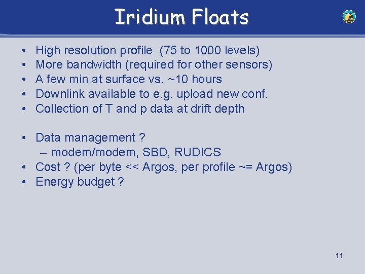 Iridium Floats • • • High resolution profile (75 to 1000 levels) More bandwidth