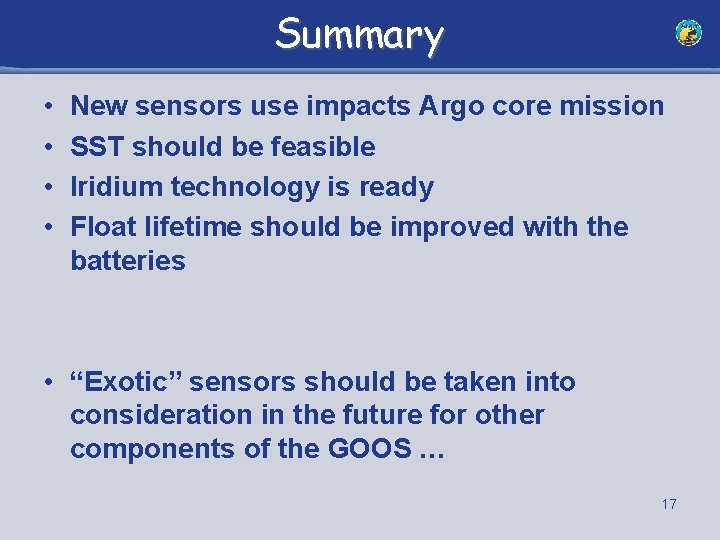 Summary • • New sensors use impacts Argo core mission SST should be feasible