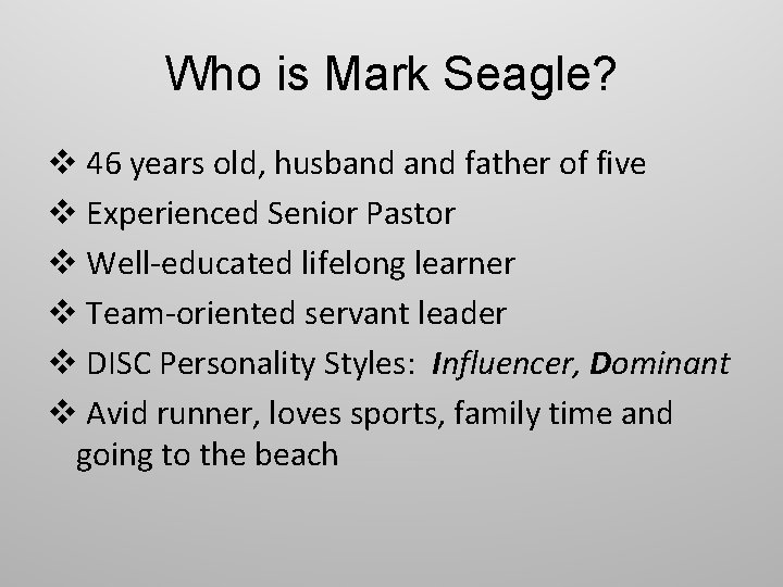 Who is Mark Seagle? v 46 years old, husband father of five v Experienced