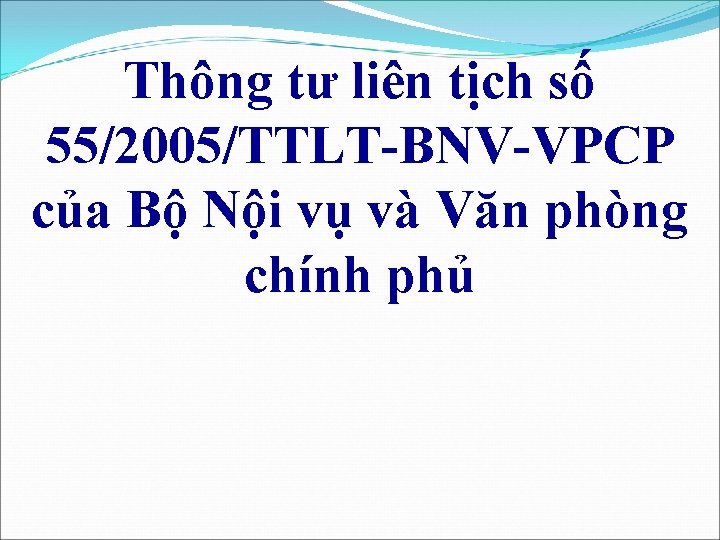 Thông tư liên tịch số 55/2005/TTLT-BNV-VPCP của Bộ Nội vụ và Văn phòng chính