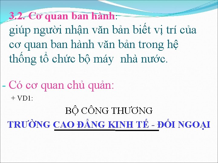 3. 2. Cơ quan ban hành: giúp người nhận văn bản biết vị trí