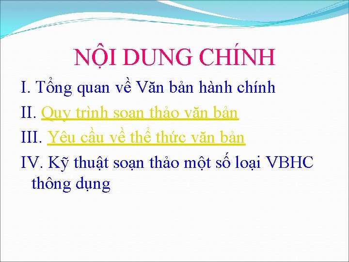 NỘI DUNG CHÍNH I. Tổng quan về Văn bản hành chính II. Quy trình