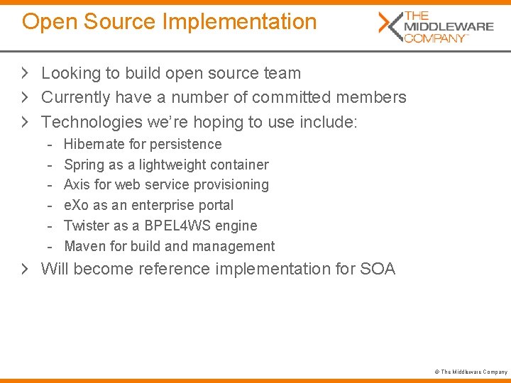 Open Source Implementation Looking to build open source team Currently have a number of