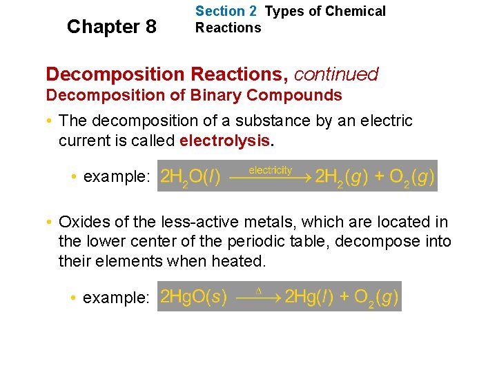 Chapter 8 Section 2 Types of Chemical Reactions Decomposition Reactions, continued Decomposition of Binary
