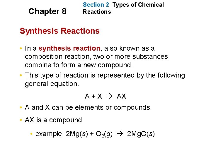 Chapter 8 Section 2 Types of Chemical Reactions Synthesis Reactions • In a synthesis