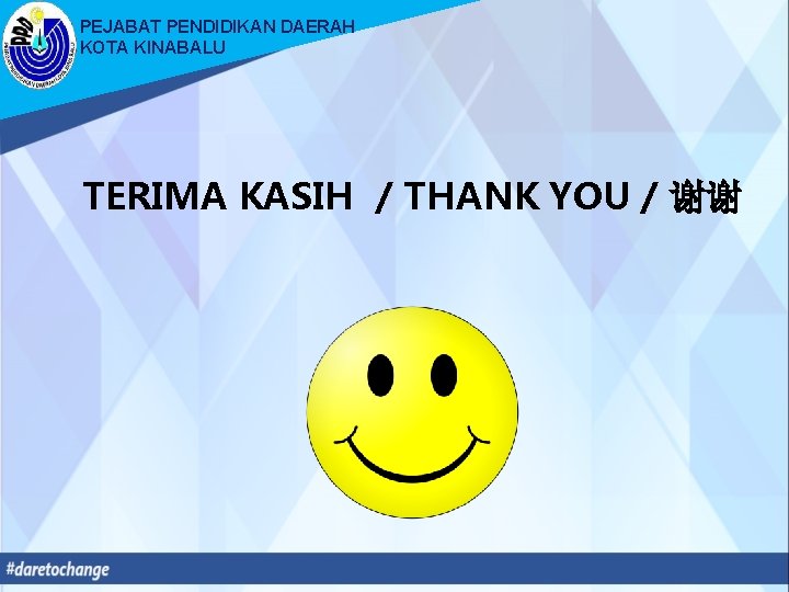 PEJABAT PENDIDIKAN DAERAH KOTA KINABALU TERIMA KASIH / THANK YOU / 谢谢 