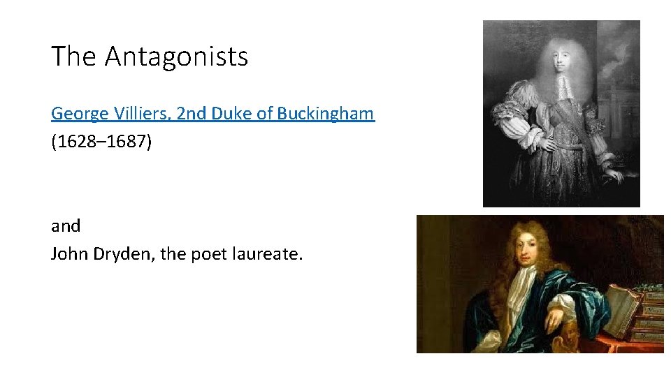 The Antagonists George Villiers, 2 nd Duke of Buckingham (1628– 1687) and John Dryden,