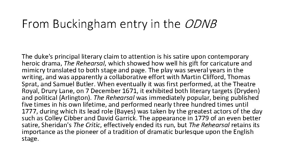 From Buckingham entry in the ODNB The duke's principal literary claim to attention is