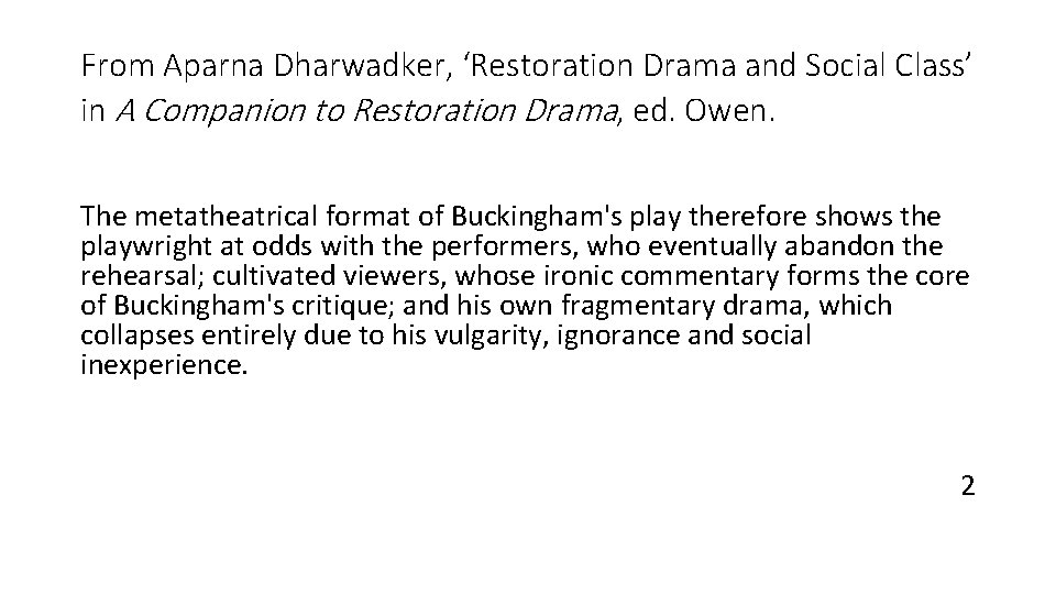 From Aparna Dharwadker, ‘Restoration Drama and Social Class’ in A Companion to Restoration Drama,