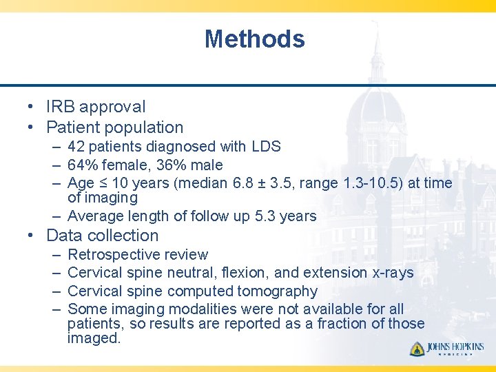 Methods • IRB approval • Patient population – 42 patients diagnosed with LDS –